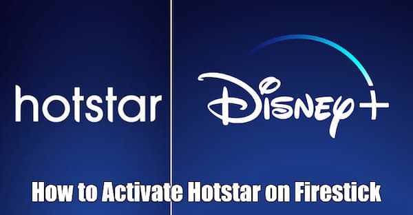 how to activate hotstar on firestick